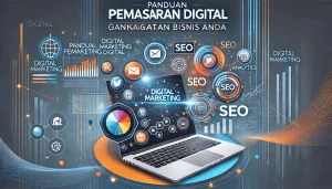 Panduan Pemasaran Digital Meningkatkan Bisnis Anda