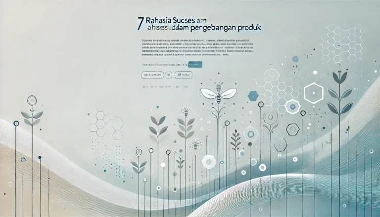 7 Rahasia Sukses dalam Pengembangan Produk 2 7 Rahasia Sukses dalam Pengembangan Produk