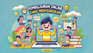 Pembelajaran Online yang Menyenangkan 7 Pembelajaran Online yang Menyenangkan