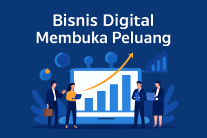 Bisnis Digital Membuka Peluang