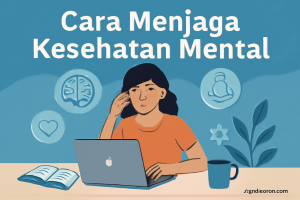 Cara Menjaga Kesehatan Mental