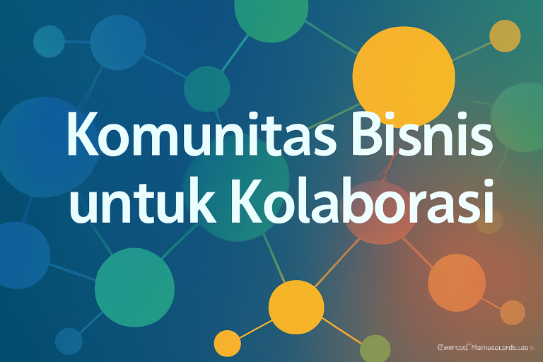 Komunitas Bisnis untuk Kolaborasi 3 Komunitas Bisnis untuk Kolaborasi