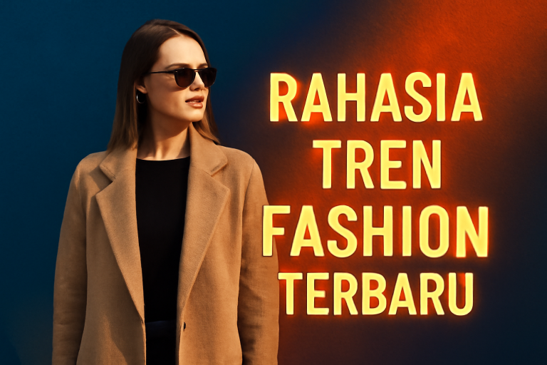 Rahasia Tren Fashion Terbaru 10 Rahasia Tren Fashion Terbaru