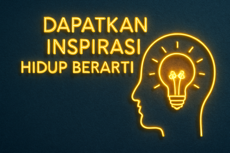 Dapatkan Inspirasi Hidup Berarti