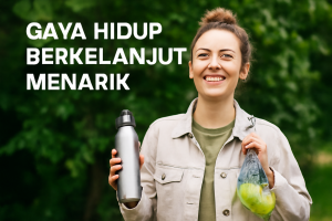 Gaya Hidup Berkelanjutan Menarik