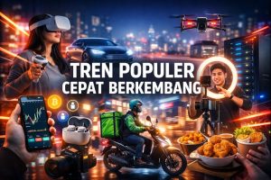 Tren Populer Cepat Berkembang